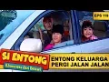 Download Lagu Entong Sekeluarga Pergi Jalan Jalan – Si Entong Abunawas Dari Betawi Eps 119 Part 1