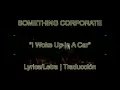 Download Lagu Something Corporate - I Woke Up In A Car 2002 | sub español