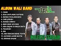 Lagu Nostalgia Lagu Terbaik Wali Band - Full Album | Lagu Wali Band Paling Hits yang Bikin Baper