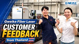 🇹🇭Gweike Fiber Laser Customer Feedback from Thailand!