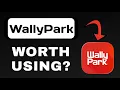 WALLYPARK APP REVIEW - WORTH USING EXPLAINED