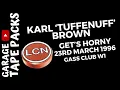 Karl Tuff Enuff Brown Ft Mc Blakey - La Cosa Nostra x Get s Horny Gass Club 23rd March 1996