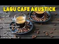 Lagu Akustik Cafe Santai 2023 - Akustik Lagu Indonesia - Musik Cafe Enak Didengar Buat Santai
