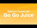 Lagu Sabrina Carpenter - Go Go Juice (Lyrics)