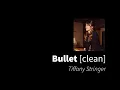 Bullet | Tiffany Stringer [clean - no beeps]