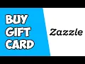 How To Buy Gift Card on Zazzle