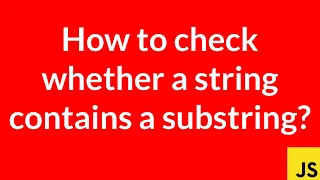 How to check whether a string contains a substring JavaScript