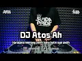 Lagu DJ ATOS AH (REGGAE-KENDANG) | BOOTLEG REMIX SUNDA 2024 TERBARU ft. ARJUNA PRESENT