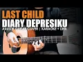 Download Lagu DIARY DEPRESIKU - Last Child (Akustik Guitar Cover) Instrumental + Lirik