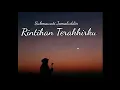 Lagu Rintihan Terakhirku - Sukmawati Jamaluddin