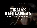 Download Lagu Kehilangan - firman ( akustik karaoke )