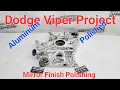 2003 - 2006 Dodge Viper Timing Cover Project Polishing Service