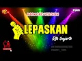Download Lagu LEPASKAN - KARAOKE DANGDUT - -  RITA SUGIARTO