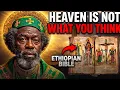 The Ethiopian Bible Describes Heaven COMPLETELY Different