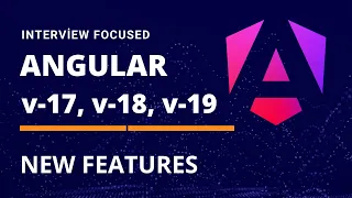 Angular 17 18 19 New Features Explained - Must-Know for Interviews