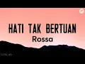 Lagu Rossa - Hati Tak Bertuan | Official Lyric Video