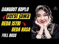 Lagu 🎵 DANGDUT KOPLO VERSI JAWA❗BEDA ISTRI BEDA RASA 😁 FUUL BASS🔥