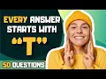 50-Question General Knowledge Quiz - Every Answer Starts With Letter T