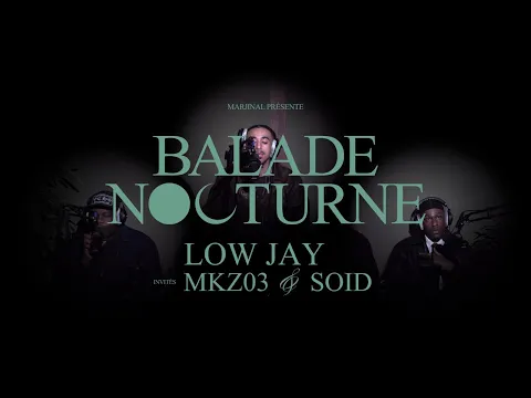 Download MP3 Low Jay | BALADE NOCTURNE #5 (feat. Mkz03 \u0026 Soid.)