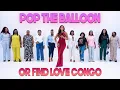 Download Lagu Ep 6: Pop The Balloon Or Find Love Congo | With BM