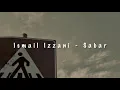 Ismail Izzani - Sabar ( slowed down )