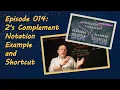 Ep 014 Two s Complement Notation Example and Shortcut