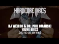 Lagu DJ Weirdo \u0026 Dr. Phil Omanski - Young Birds (Buzz Fuzz Goes BZRK Remix)