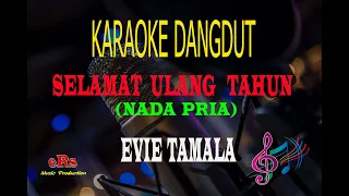 Download Karaoke Selamat Ulang Tahun Nada Pria - Evie Tamala (Karaoke Dangdut Tanpa Vocal) MP3