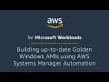Building up-to-date Golden Windows AMIs using AWS Systems Manager Automation