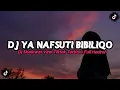Download Lagu DJ YA NAFSUTI BIBILIQO || DJ SHOLAWAT VIRAL TIKTOK TERBARU FULL HADROH
