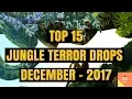 TOP 15 JUNGLE TERROR DROPS - DECEMBER 2017