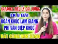 Download Lagu LK ĐOÃN KHÚC LAM GIANG , PHI VÂN ĐIỆP KHÚC ➤ Song Ca Cùng Kim Soan ➤ Karaoke Thiếu Giọng Nam