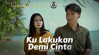 Download Aprilian feat. Fany Zee - Ku Lakukan Demi Cinta (Official Music Video) MP3