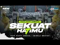Download Lagu DJ SEKUAT HATIMU - STYLE TRAP PARTY BEDIL❗️VIRAL TERBARU 2024