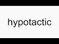 Lagu How to pronounce hypotactic