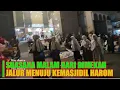 RUSUH  ‼️ JALUR MENUJU KE MASJIDIL HARAM MAKKAH ULAH PEDAGANG LIAR