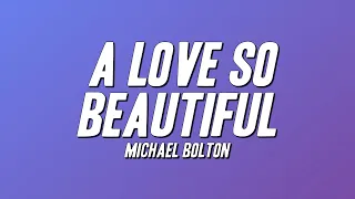 michael bolton a love so beautiful lyrics 
