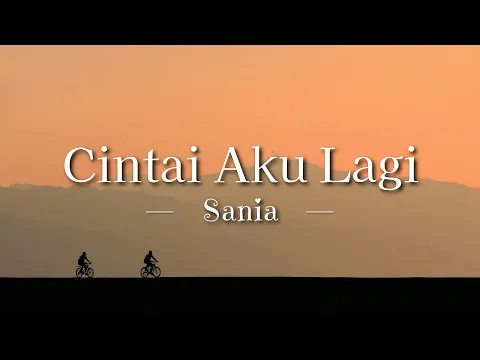 Download MP3 Sania - Cintai Aku Lagi (Lyric)