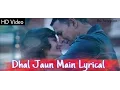 Download Lagu Dhal Jaun Main - Full Lyrical | Rustom | Akshay Kumar \u0026 Ileana D'cruz | Jubin Nautiyal \u0026 Aakansha S