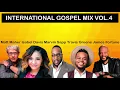 Download Lagu INTERNATIONAL GOSPEL MIX VOL 4 | GOSPEL MUSIC 2020 | DJ DAVID.