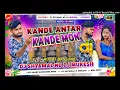Download Lagu Kande Amar Antar Aj Kande Hamar Mon Re || New Purulia Dj Song || Jbl Power Bass || Dj Shyamal