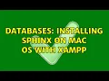 Databases Installing Sphinx on Mac OS with XAMPP