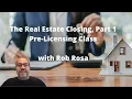 Closing the Real Estate Transaction with Rob Rosa Part 1