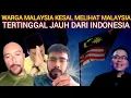 MARAH‼️WARGA MALAYSIA KESAL NEGARANYA TERTINGGAL JAUH DARI INDONESIA #reaksi