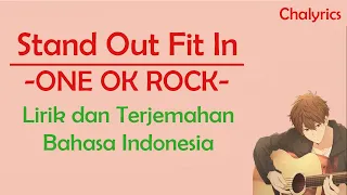 Download Stand Out Fit In - ONE OK ROCK | Lirik dan Terjemahan Bahasa Indonesia | Chalyrics MP3