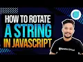 How to Rotate a String in JavaScript JavaScript Tutorials
