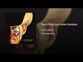 That's Why God Loves Cowboys - Aaron Watson