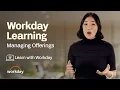 How to Manage Offerings Workday Learning