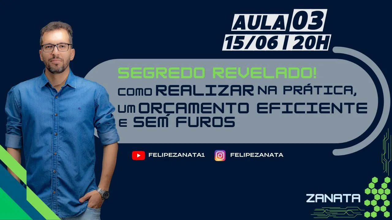 AULA 3 | COMO REALIZAR NA PRÁTICA UM ORÇAMENTO EFICIENTE E SEM FUROS