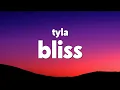 Download Lagu Tyla - Bliss (Lyrics)